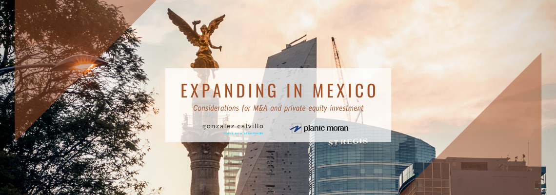 Expanding in Mexico: Considerations for M&A and private equity investment